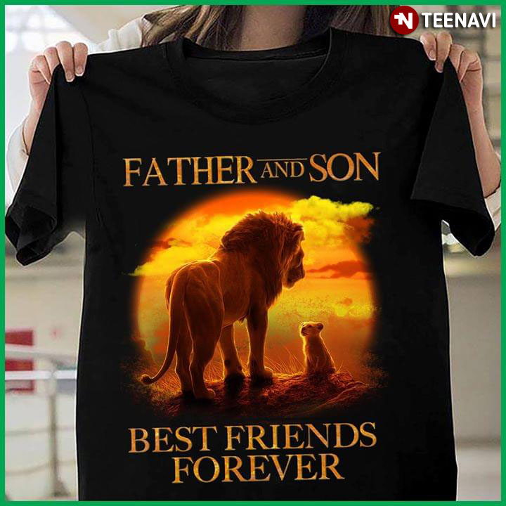 Father And Son Best Friends Forever The Lion King