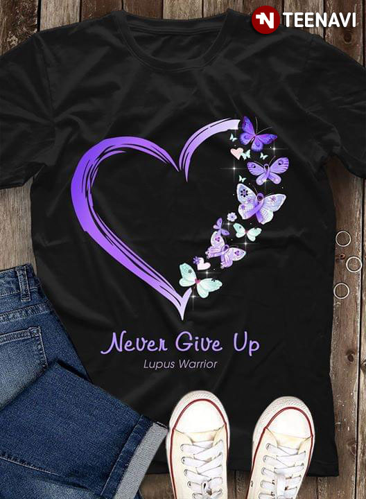 Never Give Up Lupus Warrior Heart Butterfly