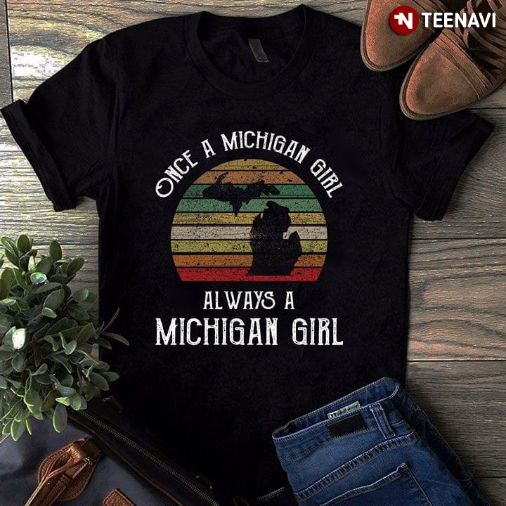 Once A Michigan Girl Always A Michigan Girl Vintage