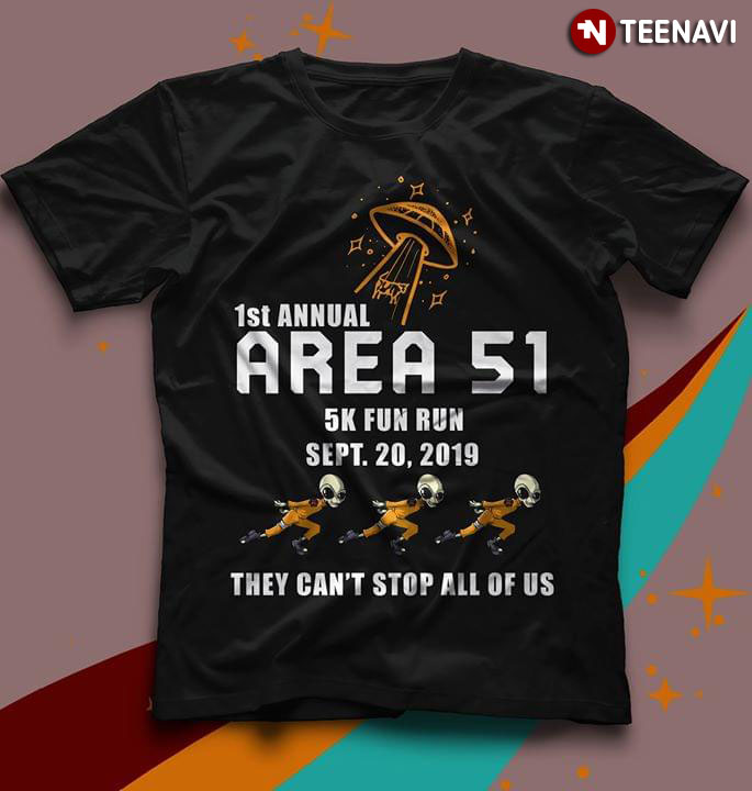 Alien 1st Annual Area 51 5k Fun Run Sept. 20, 2019 They Can't Stop Us