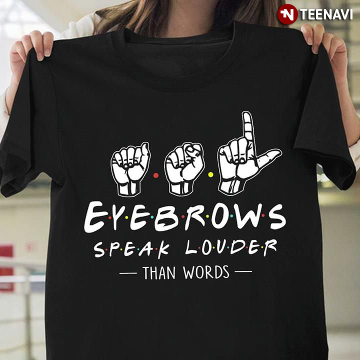 Eyebrows Speak Louder Than Words Friends Hand Gesture