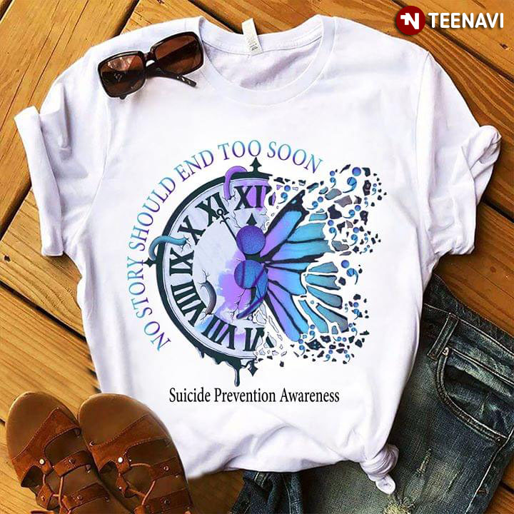No Story Should End Too Soon Suicide Prevention Awareness Butterfly Clock