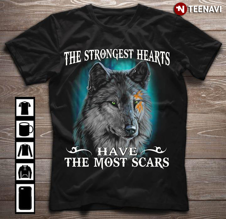 The Strongest Hearts Have The Most Scars Wolf