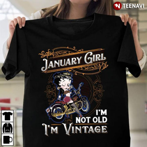 Betty Boop January Girl I'm Not Old I'm Vintage | TeeNavi | Reviews on ...