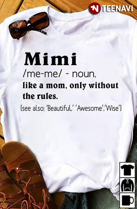 Mimi Like A Mom Only Without The Rules See Also Beautiful Awesome Wise