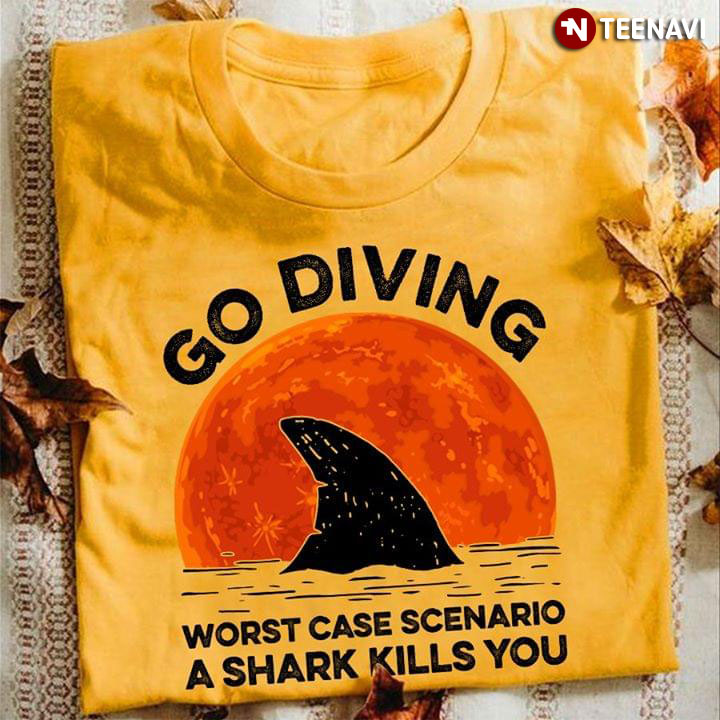 Go Diving Worst Case Scenario A Shark Kills You Sunset
