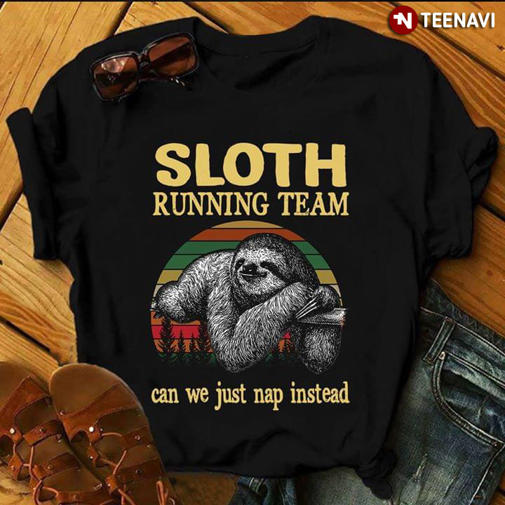Sloth Running Team Can We Just Nap Instead Vintage