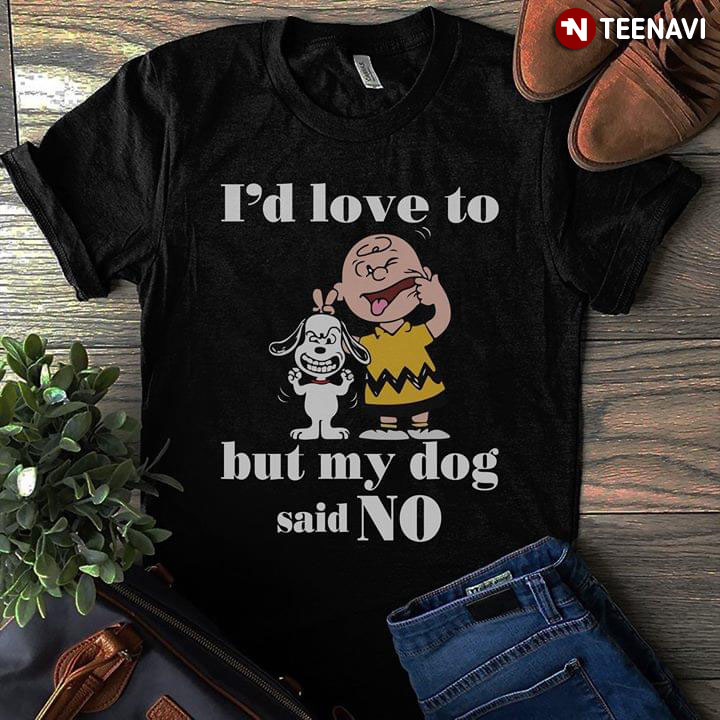 Peanuts Charlie And Snoopy I'd Love To Joke But My Dog Said No
