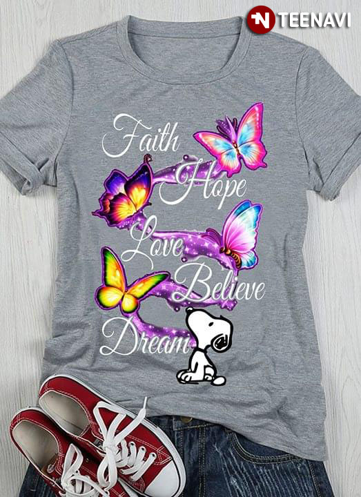 Faith Hope Love Believe Dream Snoopy Butterfly