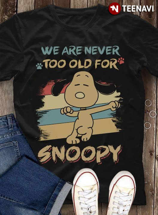 We Are Never Too Old For Snoopy