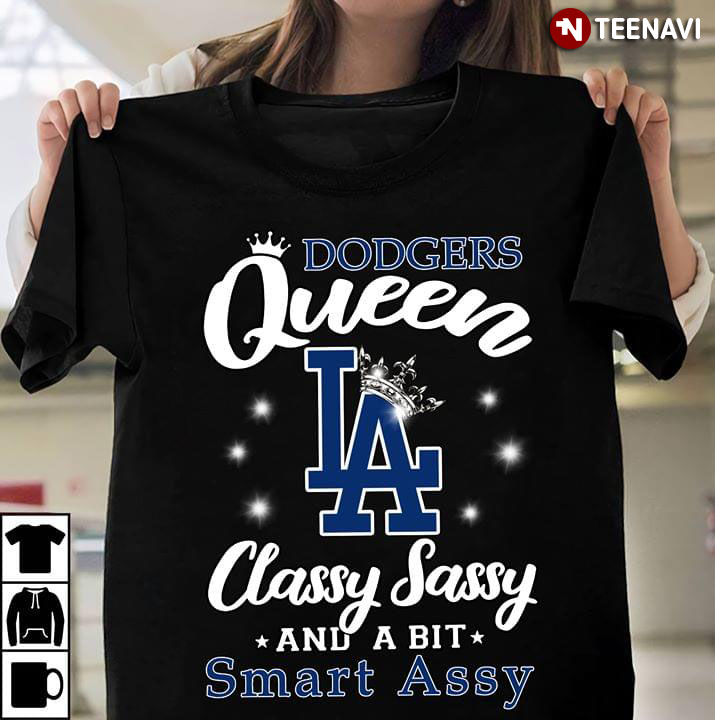 Los Angeles Dodgers Queen Classy Sassy And A Bit Smart Assy