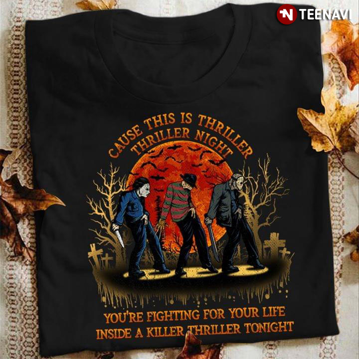 Voorhees Myers Krueger Cause This Is Thriller Thriller Night You're Fighting For Your Live