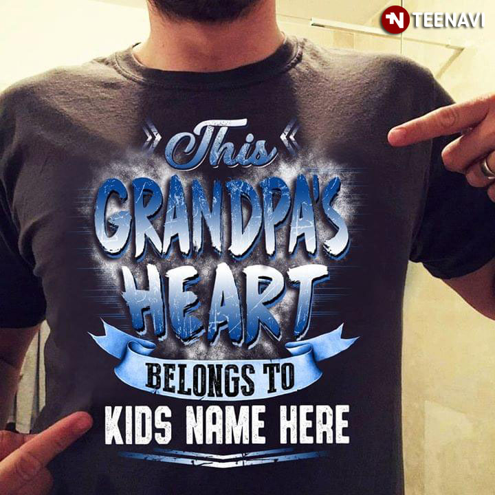 This Grandpa's Heart Belongs To Kids Name