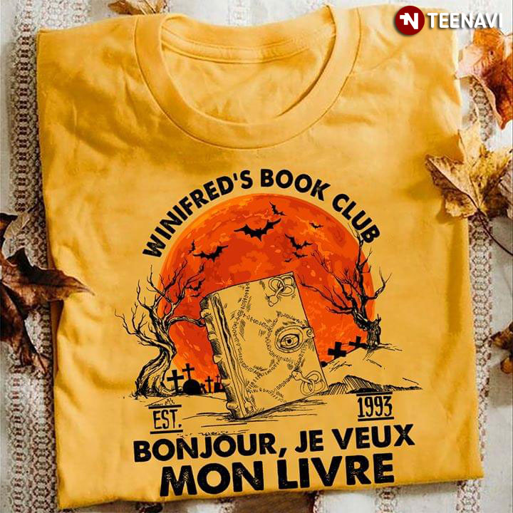 Winiefred S Book Club Bonjour Je Veux Mon Livre Book Of Spells Hocus Pocus T Shirt Teenavi