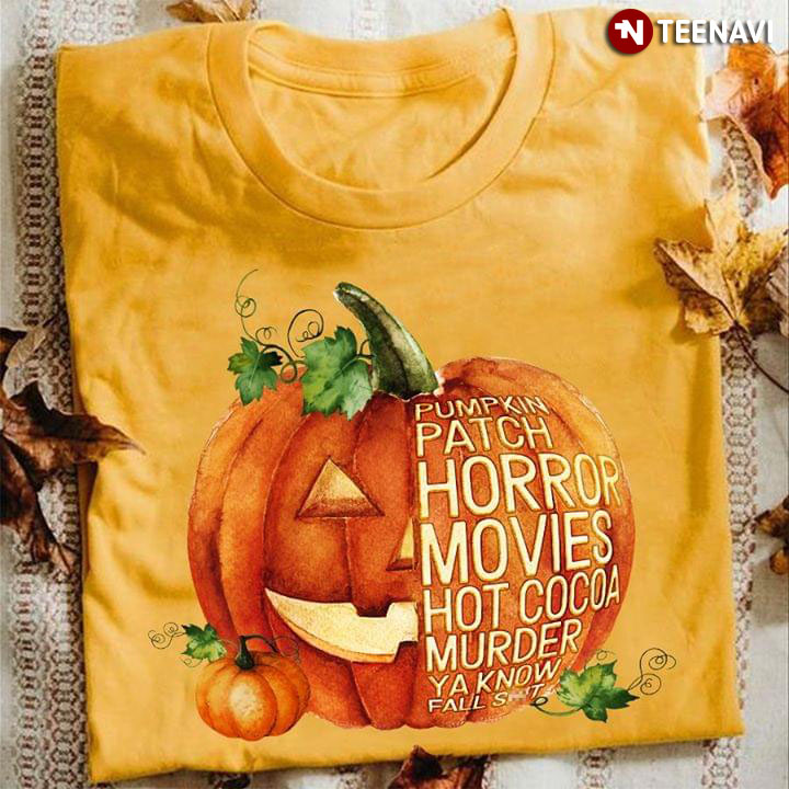 Pumpkin Patch Horror Movies Hot Cocoa Murder Ya Know Fall Shit