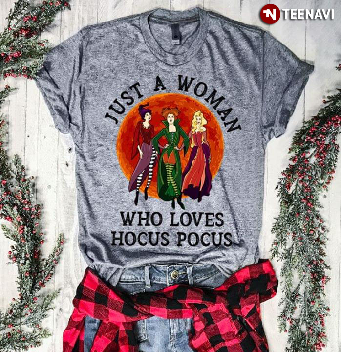Just A Woman Who Loves Hocus Pocus Sanderson Sisters T-Shirt