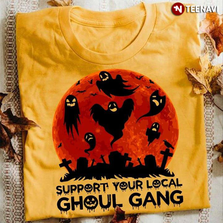 Support Your Local Ghoul Gang Halloween Boo