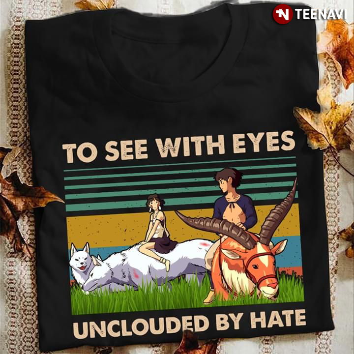 Princess Mononoke San And Ashitaka To See With Eyes Unclouded By Hate