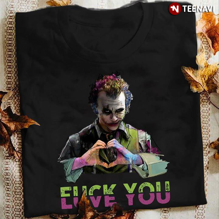 Joker Fuck You Love You