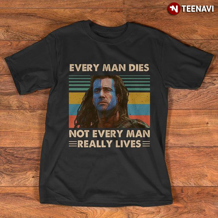 William Wallace Every Man Dies Not Every Man Really Lives