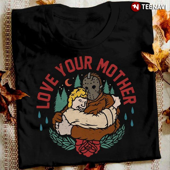 Jason Voorhees Love Your Mother