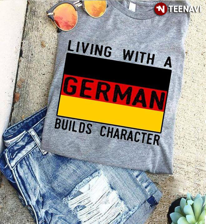Living With A German Builds Characters
