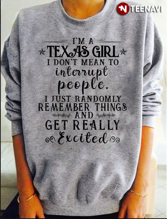 I'm A Texas Girl I Don't Mean To Interrupt People