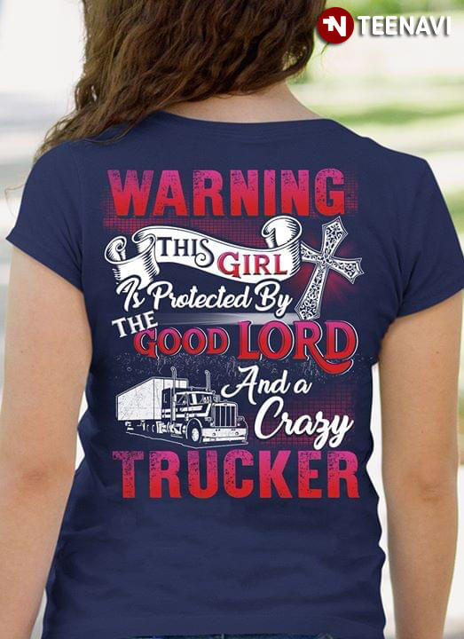 Warning This Girl Is Protected By The Lord And A Crazy Trucker (New Version)