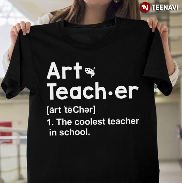 Art Teach.er The Coolest Teacher In School