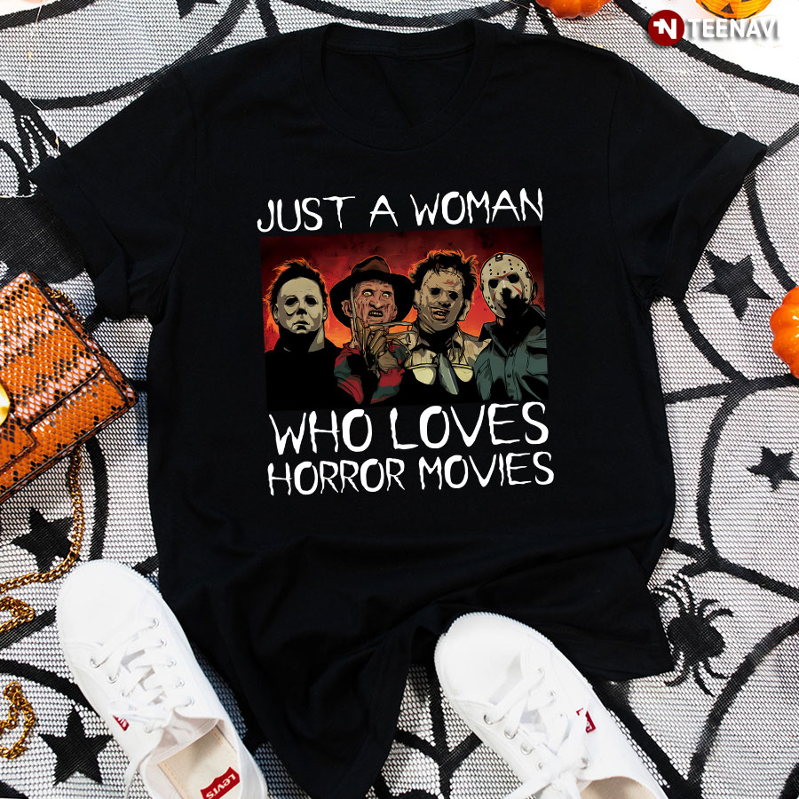 Halloween Slasher Just A Woman Who Loves Horror Movies T-Shirt
