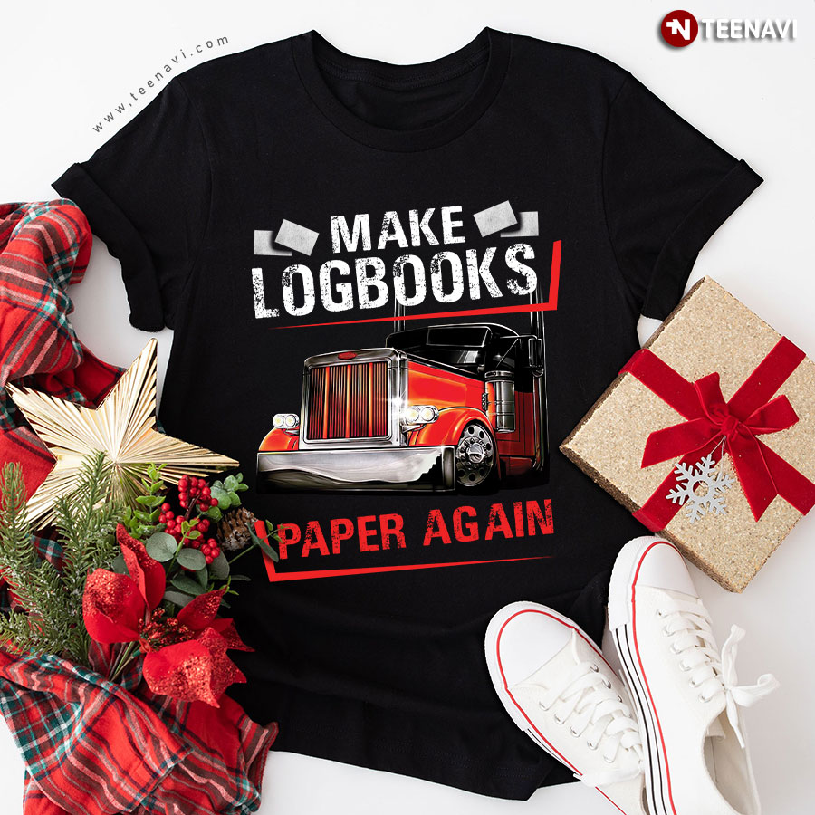 Make Logbooks Paper Again Truck T-Shirt