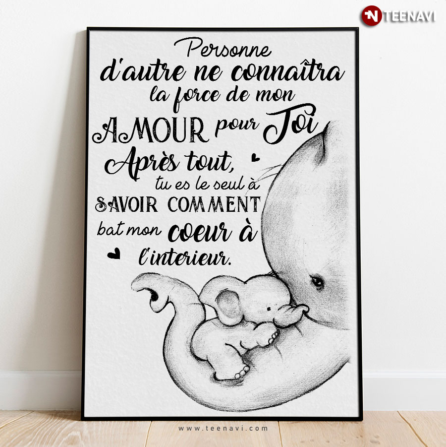 Elephants Mom & Baby Personne D'autre Ne Connaîtra La Force De Mon Amour Pour Toi Poster