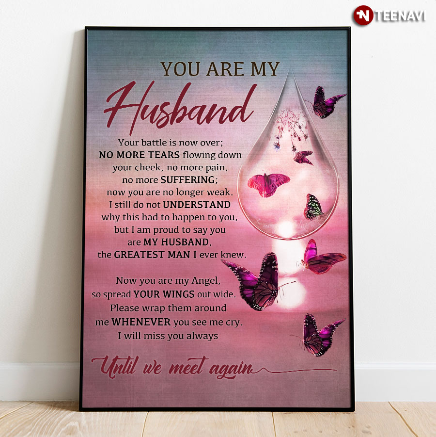 Butterflies Teardrop You Are My Husband Your Battle Is Now Over Poster