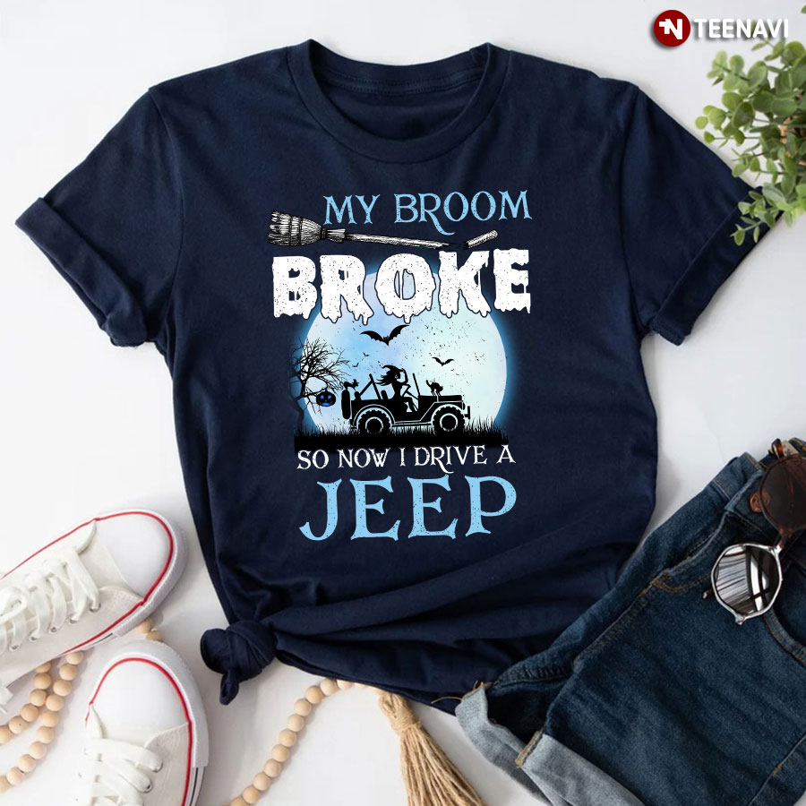 My Broom Broke So Now I Drive A Jeep T-Shirt - Black Tee
