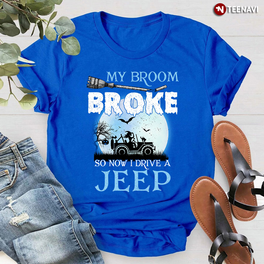 My Broom Broke So Now I Drive A Jeep T-Shirt - Black Tee