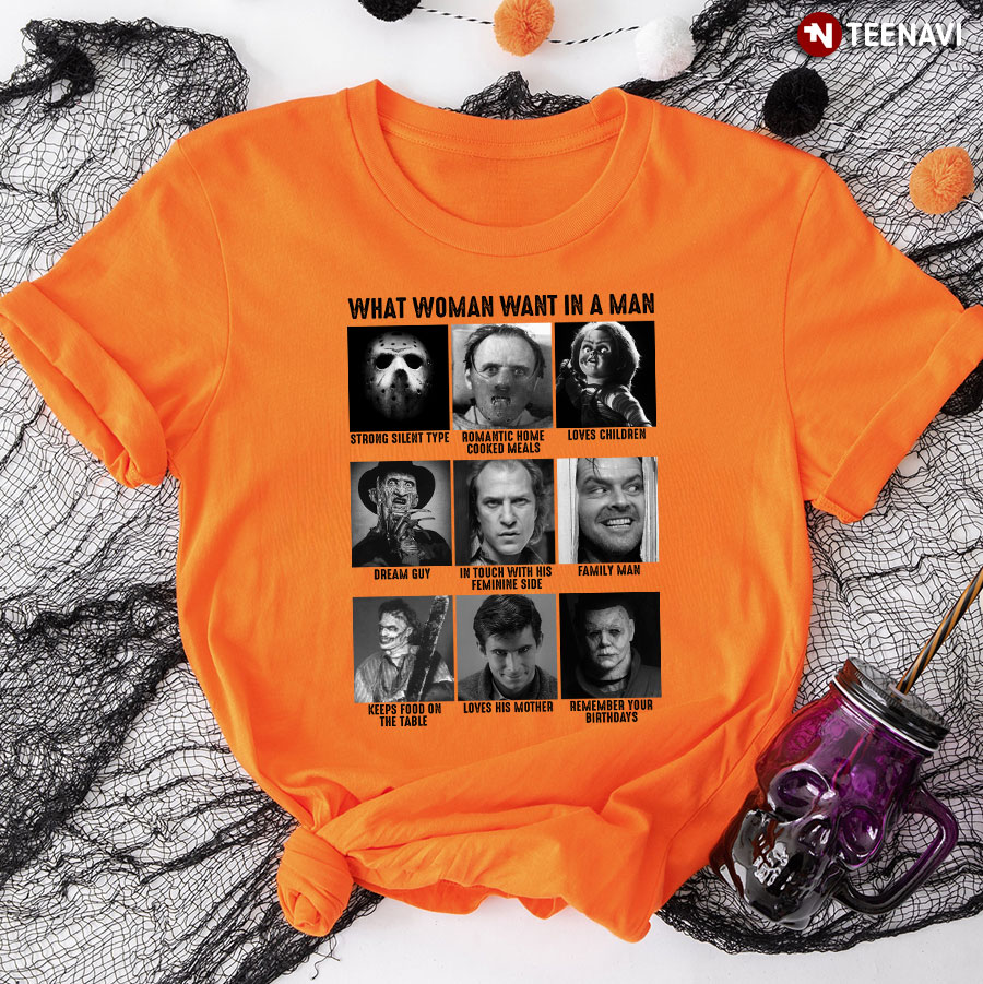 Halloween Horror Characters What Woman Want In A Man T-Shirt