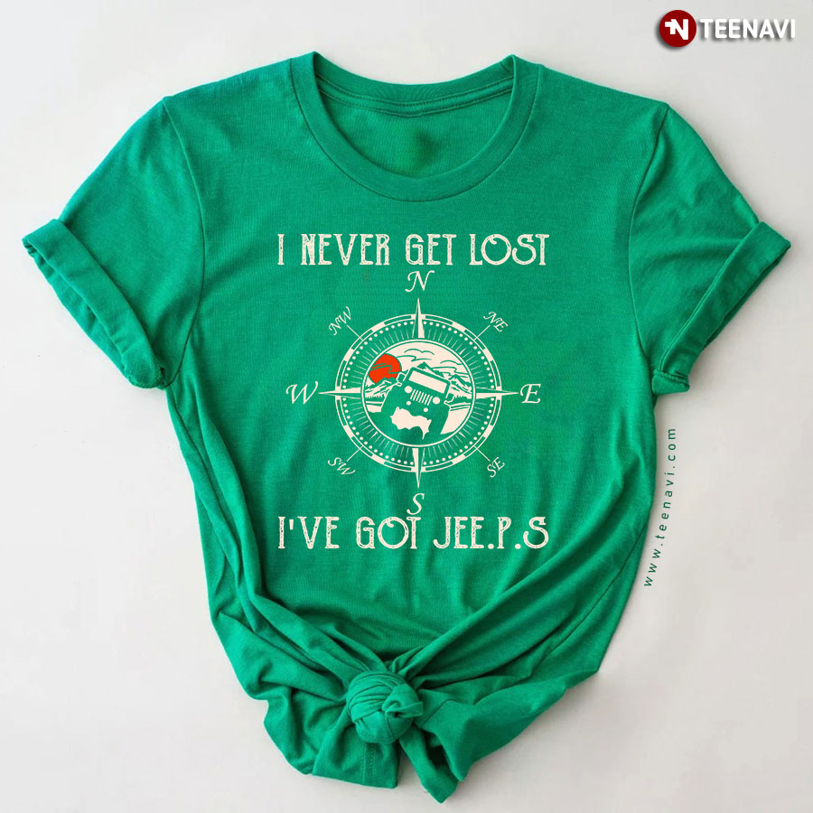 I Never Get Lost I've Got JEE.P.S Compass Jeep T-Shirt