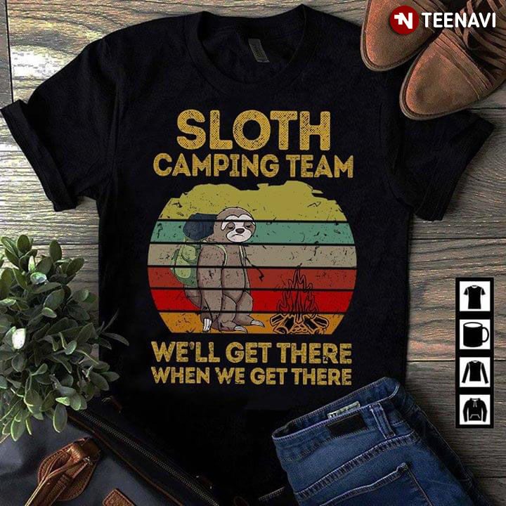 Sloth Camping Team We Will Get There When We Get There Vintage