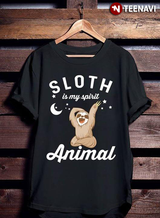 Sloth Is My Spirit Animal New Fashion