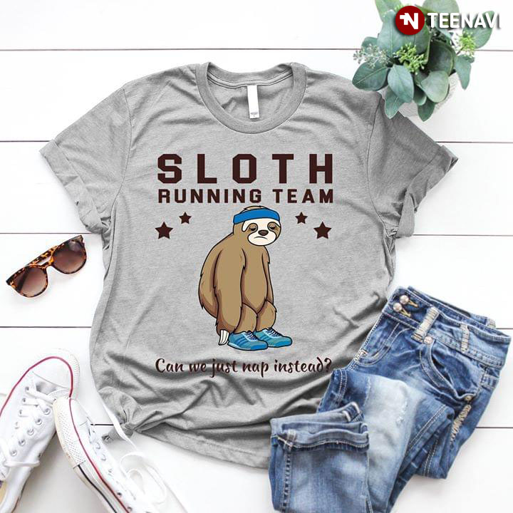 Sloth Running Team Can We Just Nap Instead New Version
