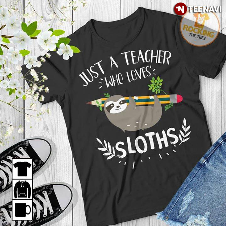 Just A Teacher Who Laves Sloths Pencil