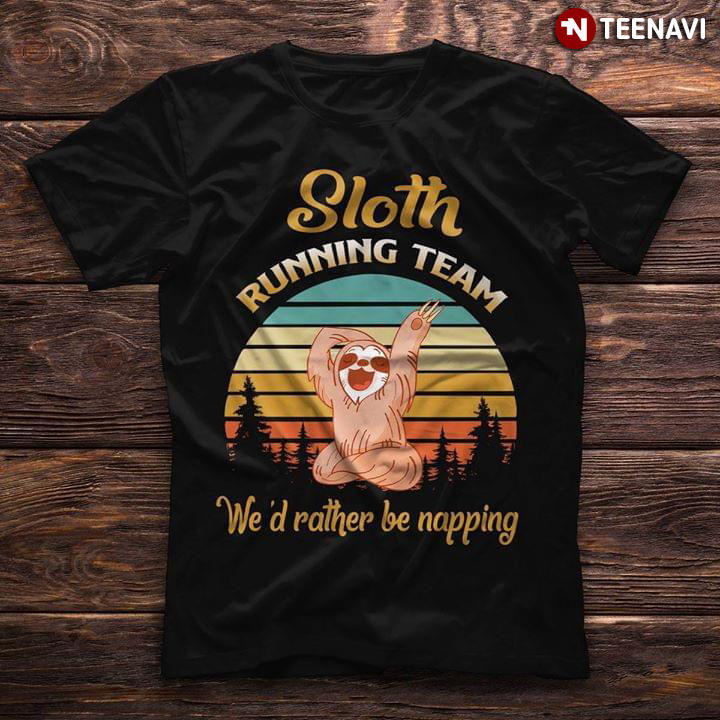 Sloth Running Team We'd Rather Be Napping Vintage