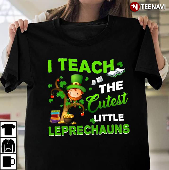 I Teach The Cutest Little Leprechauns New Version