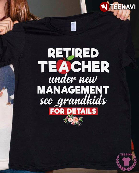 Retired Teacher Management See Grandkids For Details
