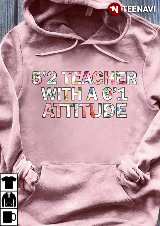 5'2 Teacher With 6'1 Attitude