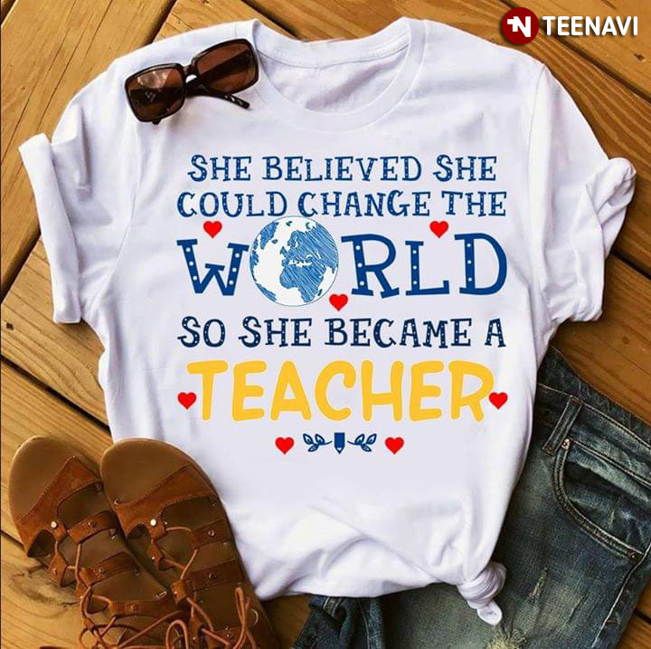 She Believed She Could Change The World So She Became A Teacher