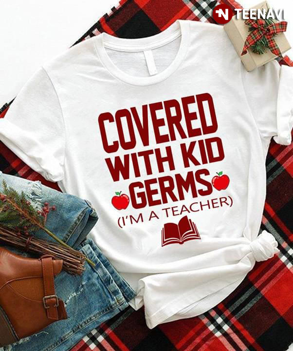 Covered With Kid Germs I'm A Teacher Book