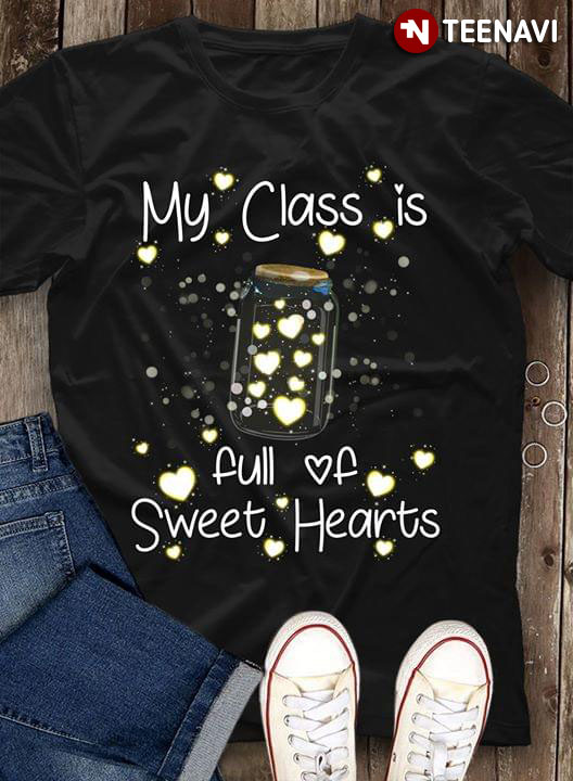 My Class Is Full Of Sweet Hearts