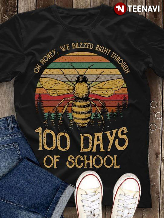 Oh Honey We Buzzed Right Through Beeg 100 Days Of School