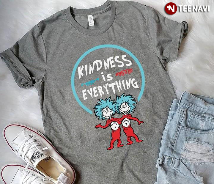 Kindness Is Everything Thing Or Two